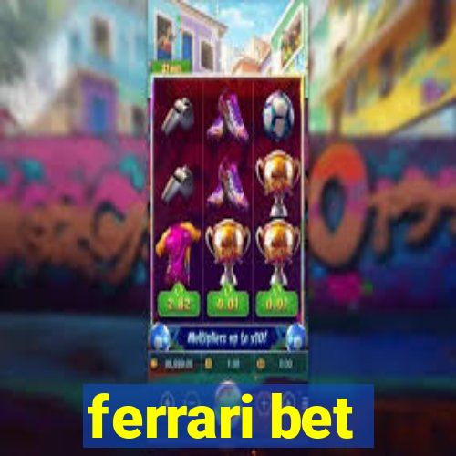 ferrari bet